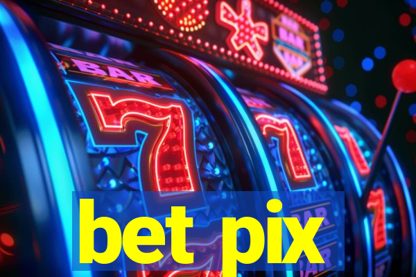 bet pix